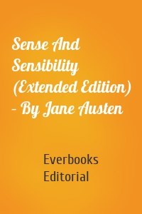 Sense And Sensibility (Extended Edition) – By Jane Austen