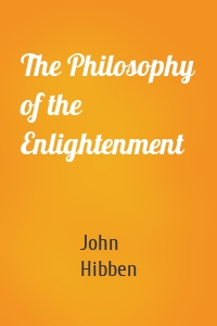 The Philosophy of the Enlightenment