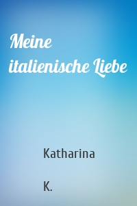 Meine italienische Liebe