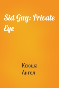 Sid Guy: Private Eye