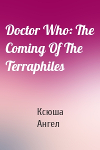 Doctor Who: The Coming Of The Terraphiles