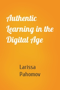 Authentic Learning in the Digital Age