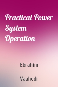 Practical Power System Operation