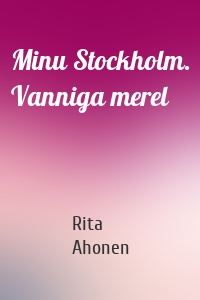 Minu Stockholm. Vanniga merel