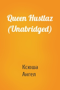 Queen Hustlaz (Unabridged)