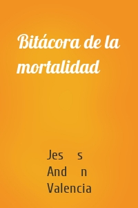 Bitácora de la mortalidad