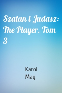 Szatan i Judasz: The Player. Tom 3