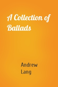 A Collection of Ballads