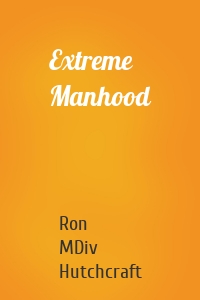 Extreme Manhood