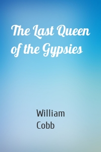 The Last Queen of the Gypsies