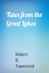 Tales from the Great Lakes