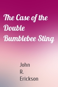 The Case of the Double Bumblebee Sting