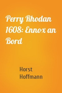 Perry Rhodan 1608: Ennox an Bord