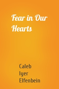 Fear in Our Hearts