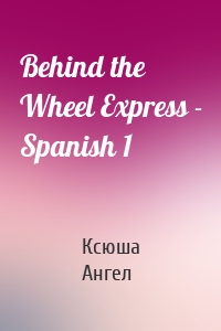 Behind the Wheel Express - Spanish 1