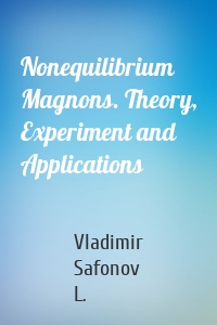 Nonequilibrium Magnons. Theory, Experiment and Applications