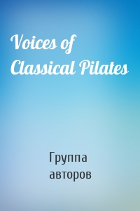 Voices of Classical Pilates