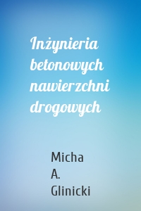 Inżynieria betonowych nawierzchni drogowych