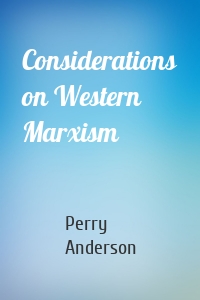 Considerations on Western Marxism