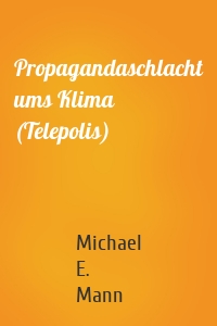 Propagandaschlacht ums Klima (Telepolis)