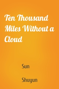 Ten Thousand Miles Without a Cloud