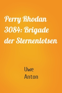 Perry Rhodan 3084: Brigade der Sternenlotsen