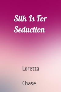 Silk Is For Seduction