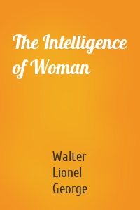 The Intelligence of Woman