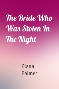 The Bride Who Was Stolen In The Night