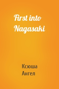 First into Nagasaki