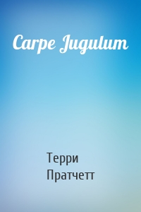 Carpe Jugulum