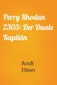 Perry Rhodan 2303: Der Duale Kapitän