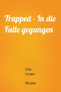 Trapped - In die Falle gegangen