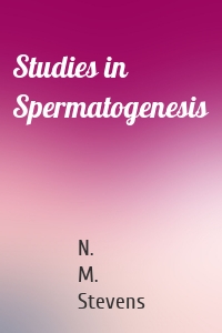 Studies in Spermatogenesis