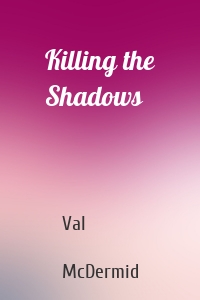 Killing the Shadows