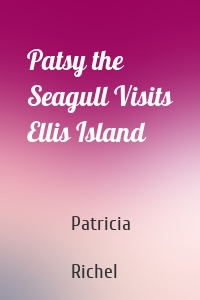 Patsy the Seagull Visits Ellis Island