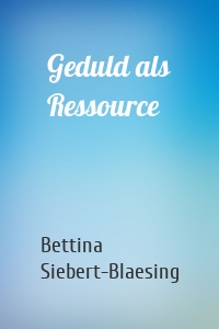 Geduld als Ressource