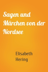 Sagen und Märchen von der Nordsee