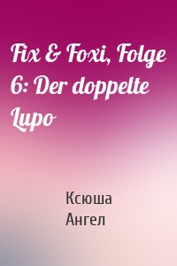 Fix & Foxi, Folge 6: Der doppelte Lupo