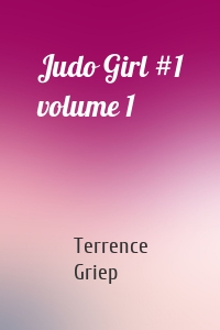 Judo Girl #1 volume 1