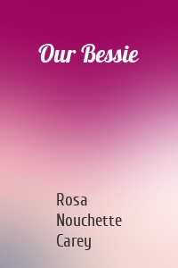 Our Bessie