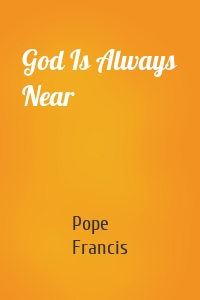 God Is Always Near