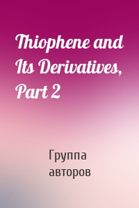 Thiophene and Its Derivatives, Part 2