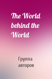 The World behind the World