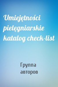 Umiejętności pielęgniarskie katalog check-list