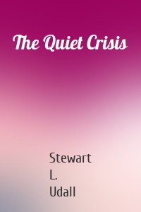 The Quiet Crisis