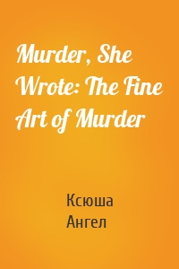 Murder, She Wrote: The Fine Art of Murder