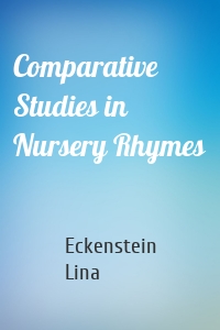 Comparative Studies in Nursery Rhymes