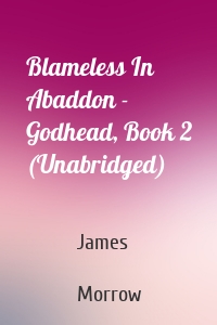 Blameless In Abaddon - Godhead, Book 2 (Unabridged)