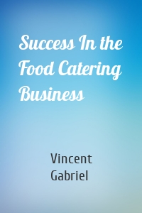 Success In the Food Catering Business